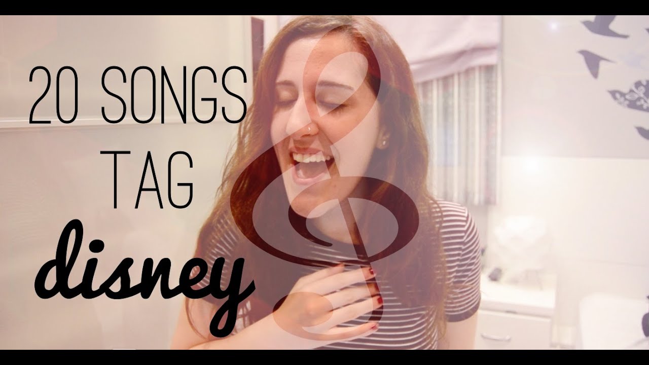 20 SONGS TAG  |  D I S N E Y