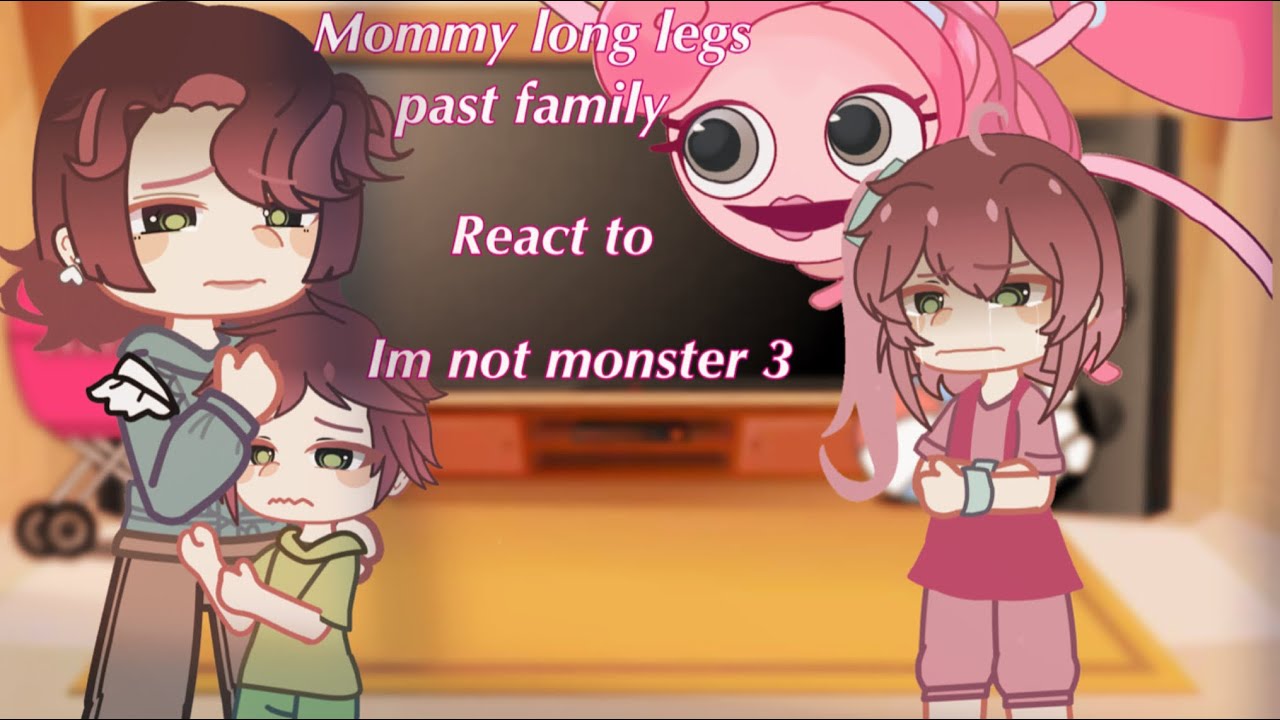 Mommy long legs past family react to &ldquo;I&rsquo;m not a monster&rdquo; [ blame]