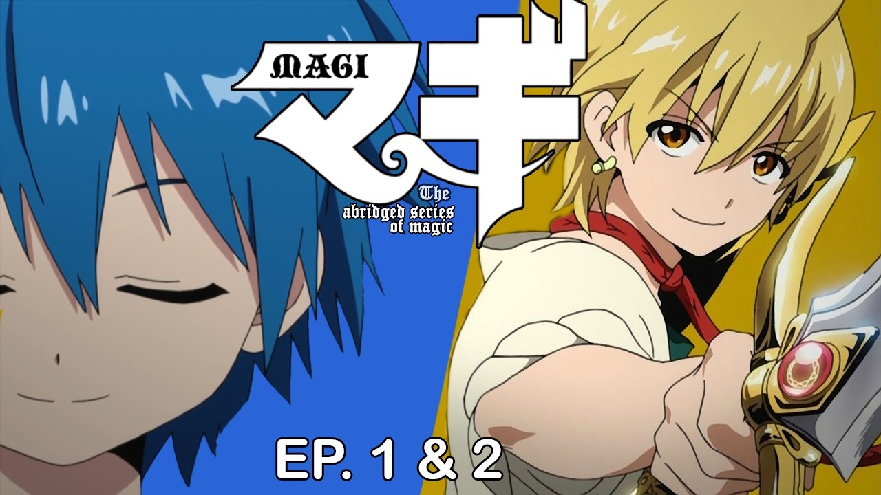 MAGI: The Abridged Series of Magic (Episode 1 + 2 Recap)