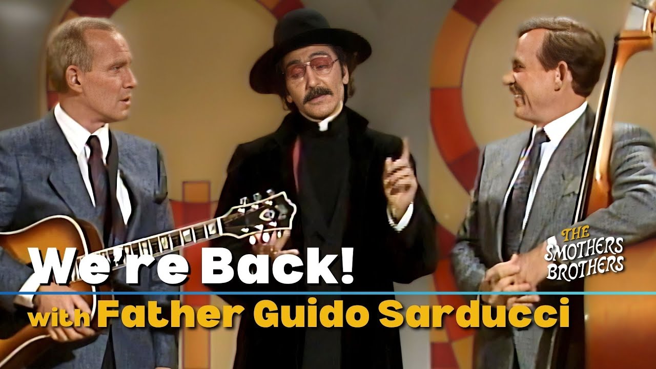 We're Back!!! | The Smothers Brothers w/Father Guido Sarducci | The Smothers Brothers Comedy Hour