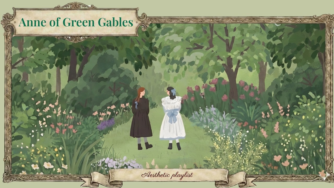 anne of green gables | whispers in the garden (gentle storybook music)