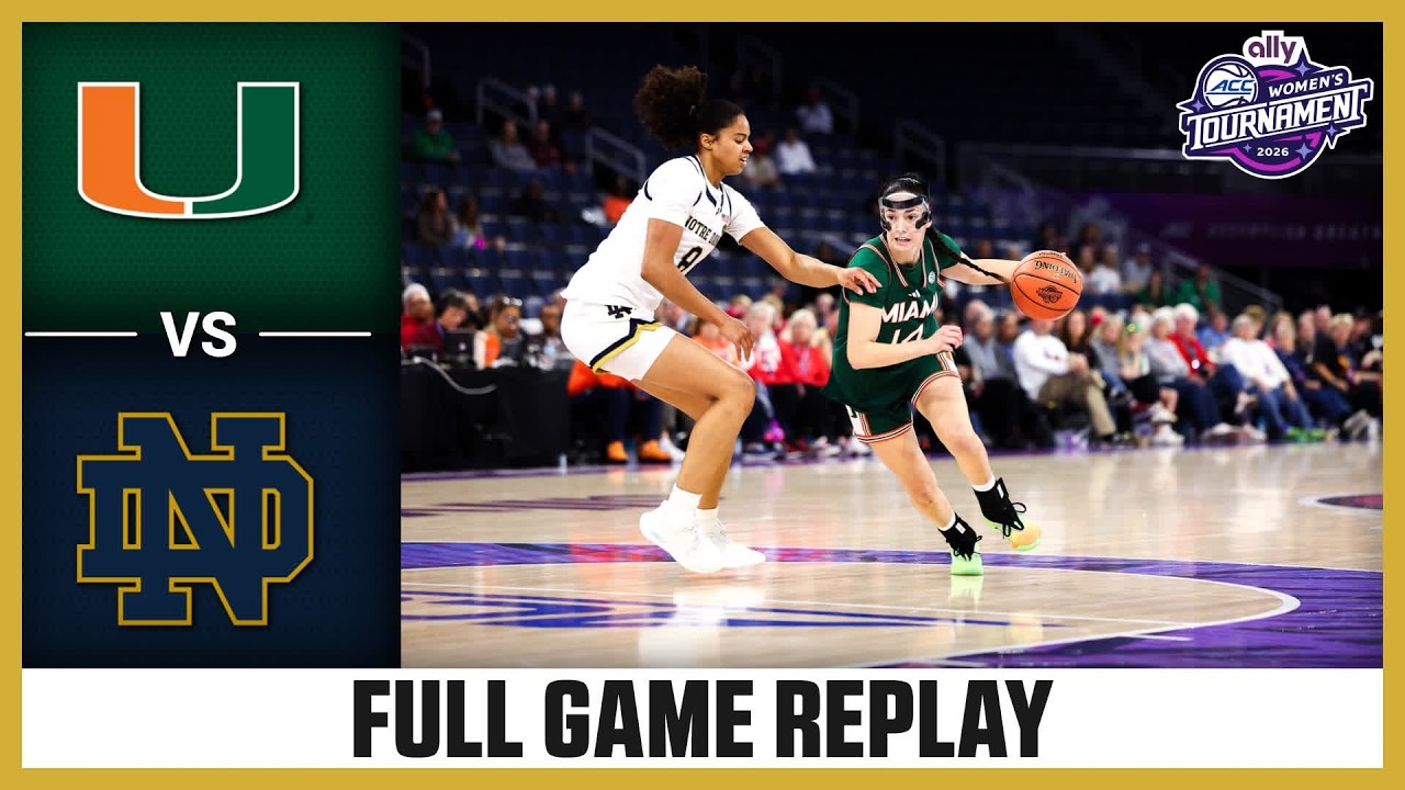 Miami vs. Notre Dame Full Game Replay | 2026 Ally ACC Women's Basketball Tournament