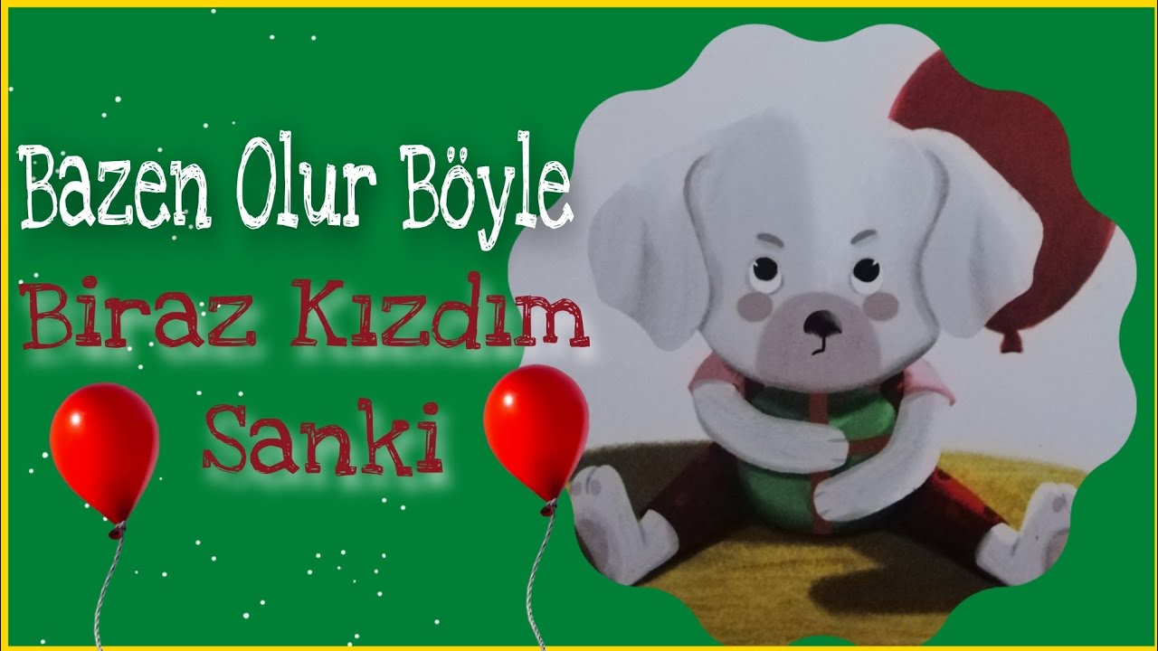 Bazen Olur Böyle-Biraz Kızdım Sanki 🎈🎈🎈SESLİKİTAP HİKAYEDİNLE MASALDİNLE