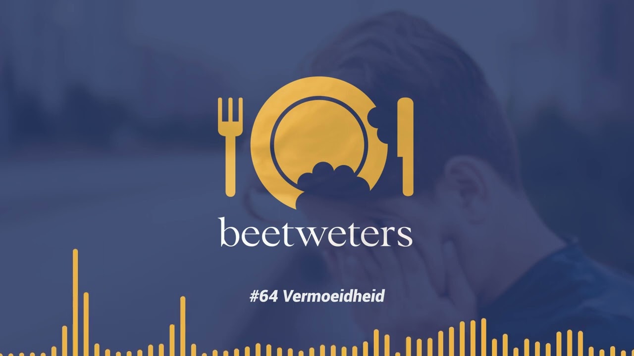#64 Vermoeidheid 2 - Beetweters Podcast