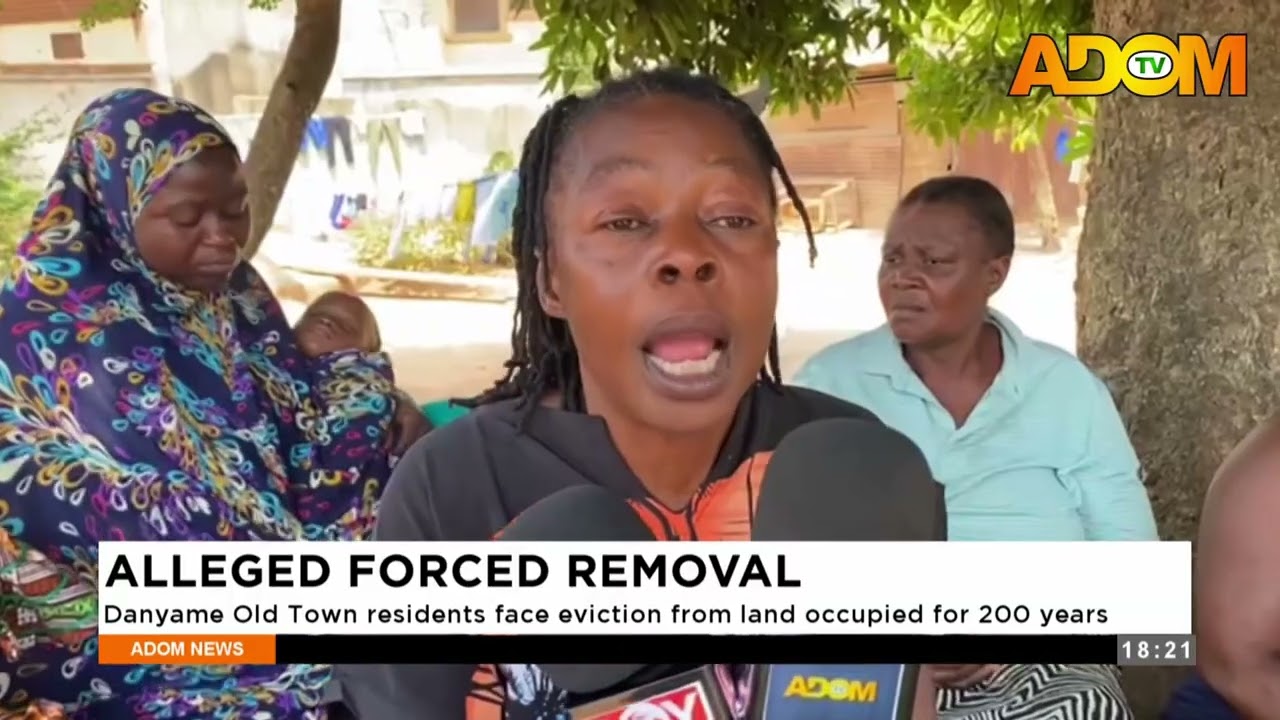Alleged Forced Removal: Danyame Old Town residents face eviction from land occupied for 200 years.