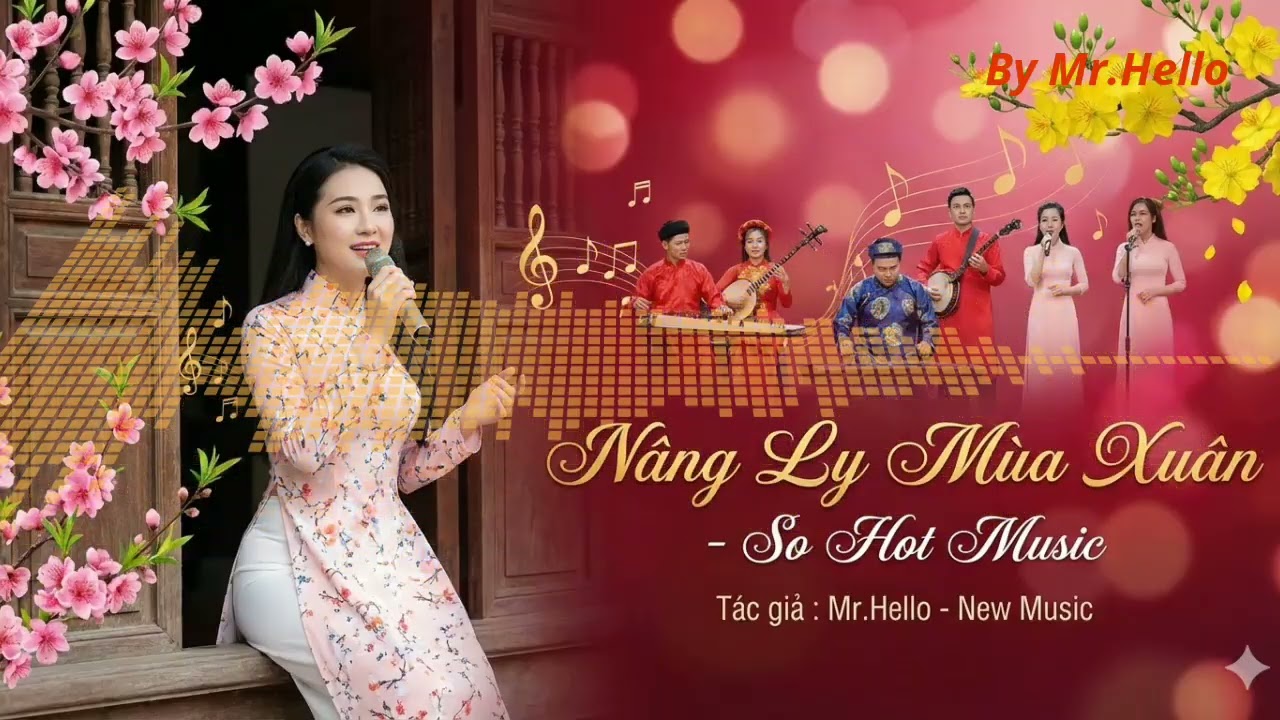 Nâng Ly Mùa Xuân - So Hot Music. #kenhnhacmoi