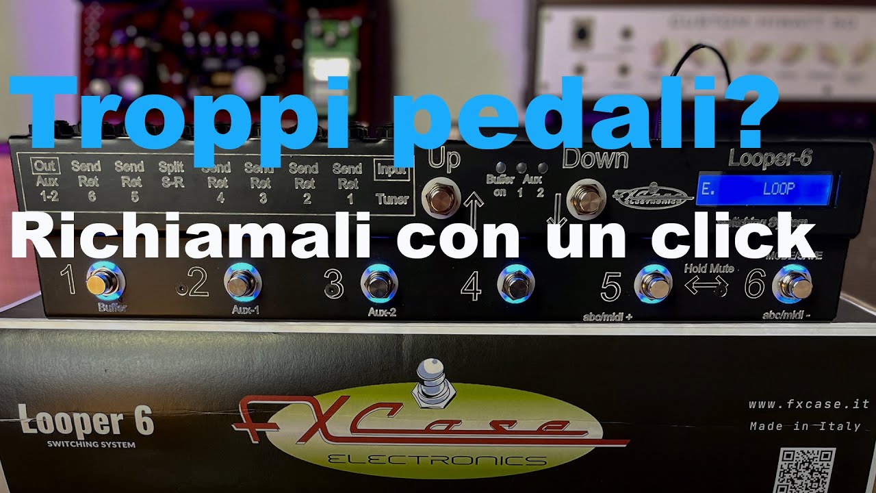 FX Case Looper 6 controller facile per gestire i tuoi pedali.