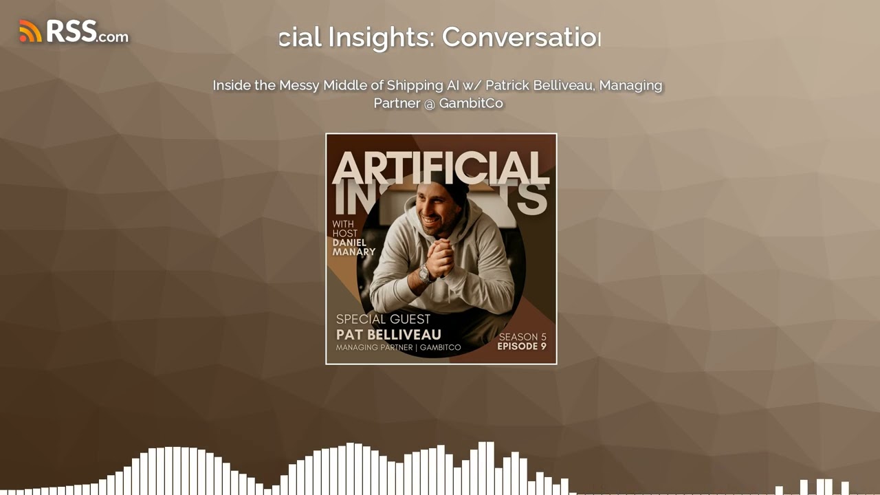 Inside the Messy Middle of Shipping AI w/ Patrick Belliveau, Managing Partner @ GambitCo