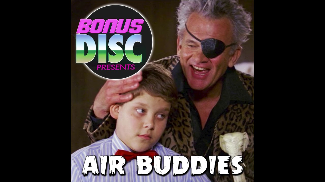 Air Buddies | Bonus Disc Podcast #60