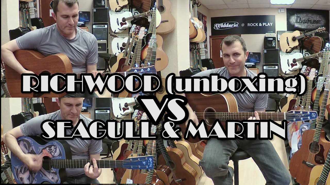 Richwood VS Martin & Seagull [UNBOXING-SOUND TEST]