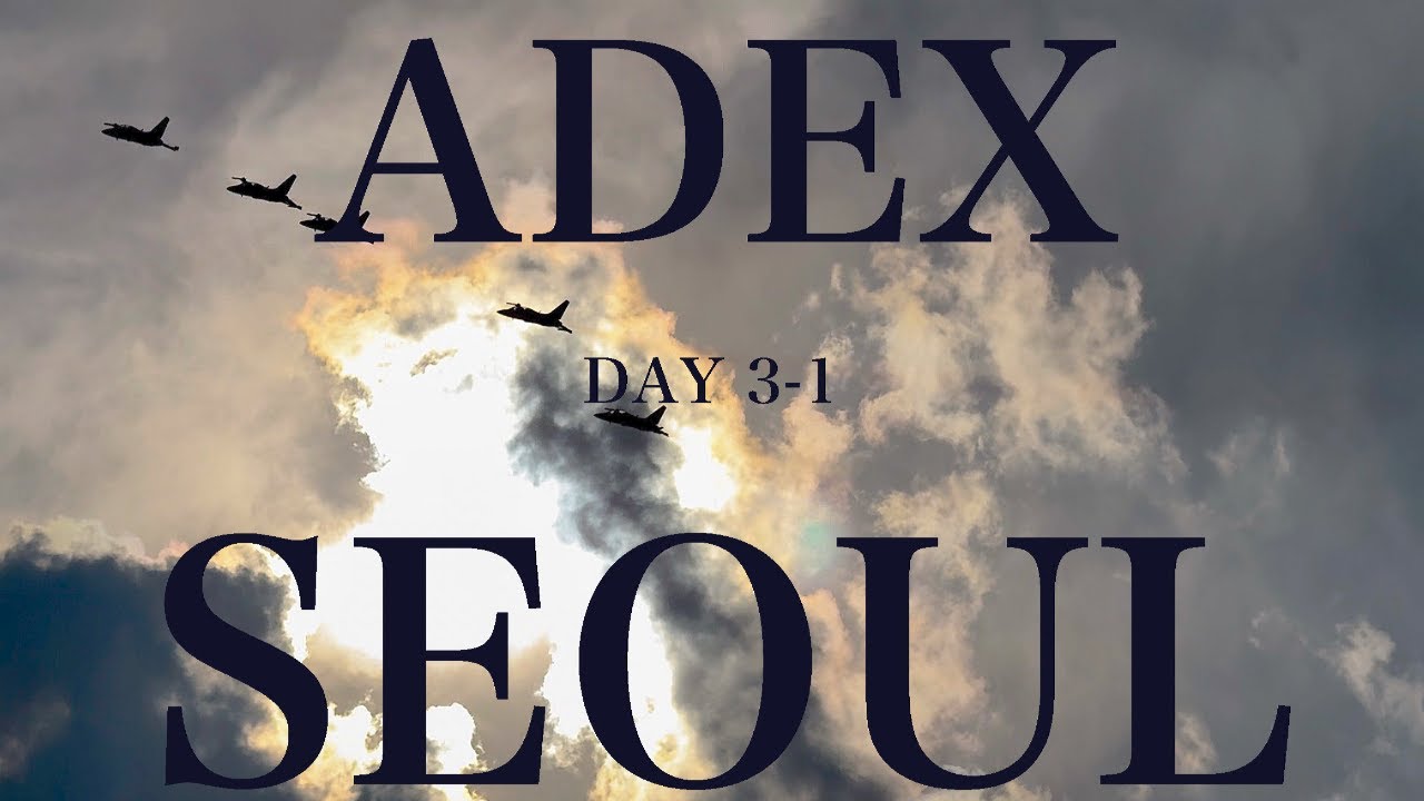 【韓国エアショー ADEXの旅　DAY3　その1】
