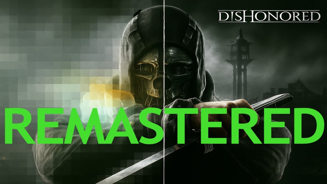 How I remastered Dishonored using MODS on PC