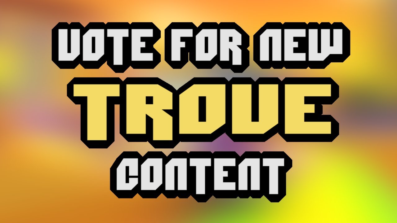 Vote for New Trove Content - Trove Survey 2022 (link in description)