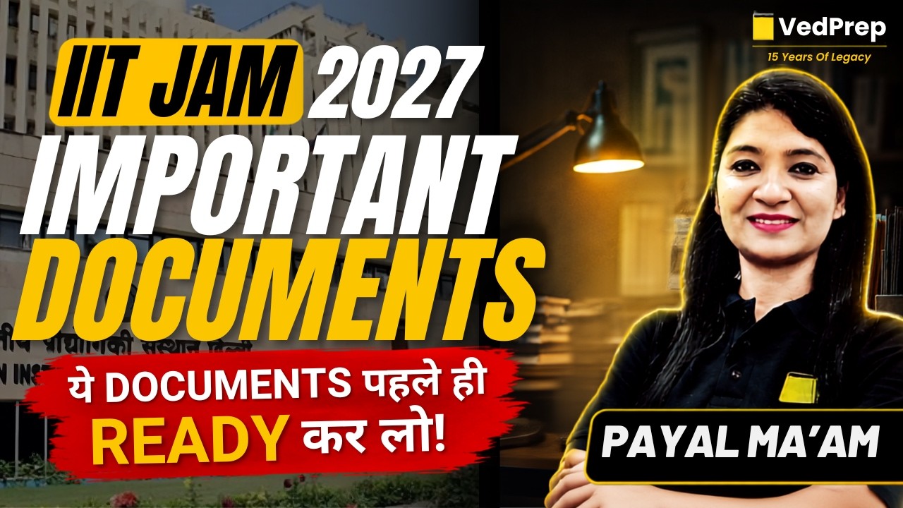 IIT JAM 2027 🚨 Important Documents | Prepare These Documents Before Registration | VedPrep IIT JAM