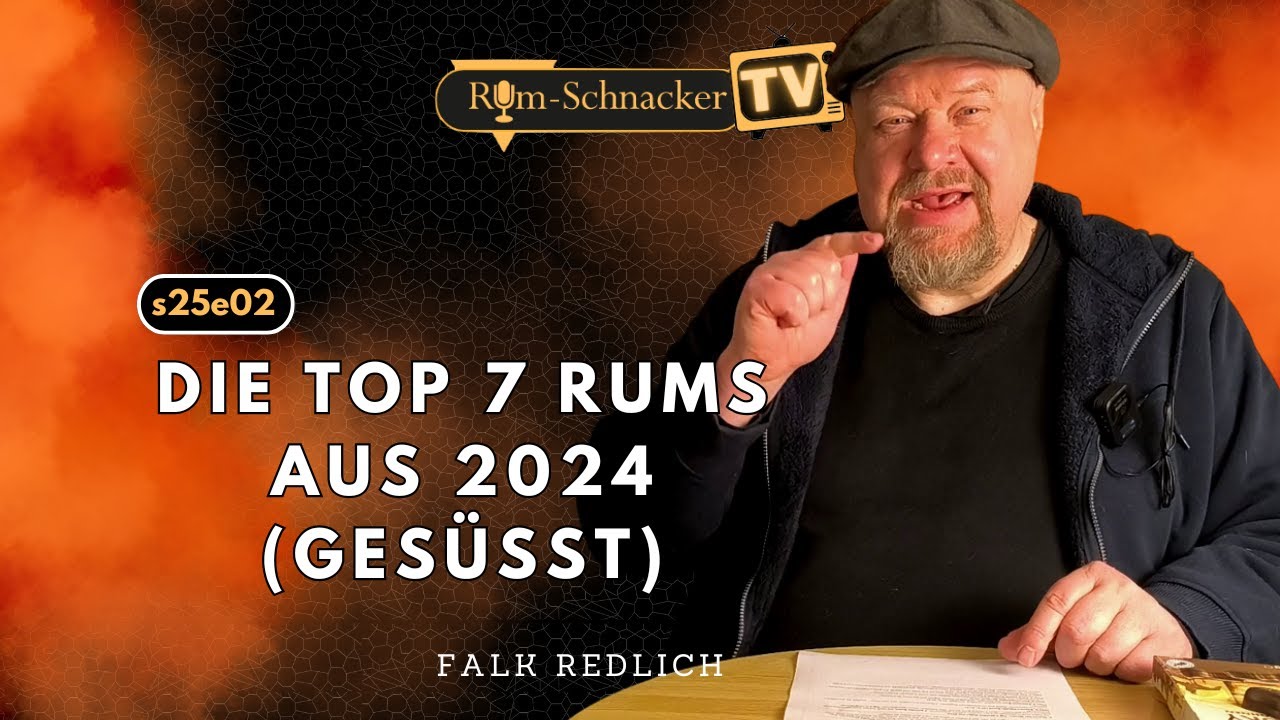 s25e02 Endlich: Die Top 7 Rums aus 2024 gesüßt | Rum-Schnacker TV