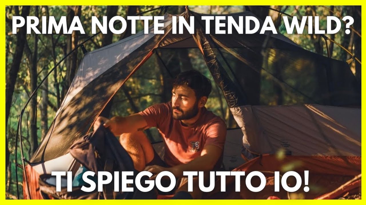 Vuoi affrontare la tua prima notte in tenda? Ti spiego tutto io!