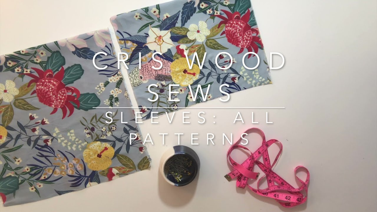 Cris Wood Sews- Sleeves, All Patterns