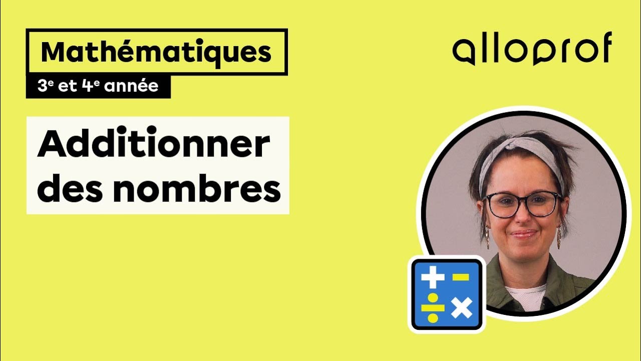 Additionner des nombres (3e et 4e année) | Mathématiques | Primaire