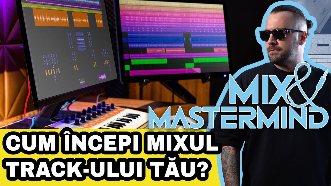 Cum începi mixul track-ului tău? - Mix & Mastermind - ep. 02