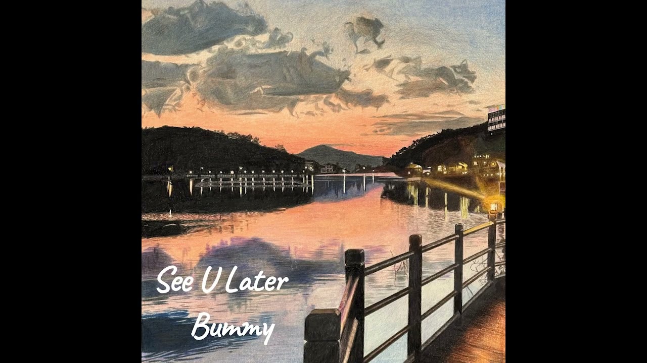 [AUDIO] Bummy - See U Later