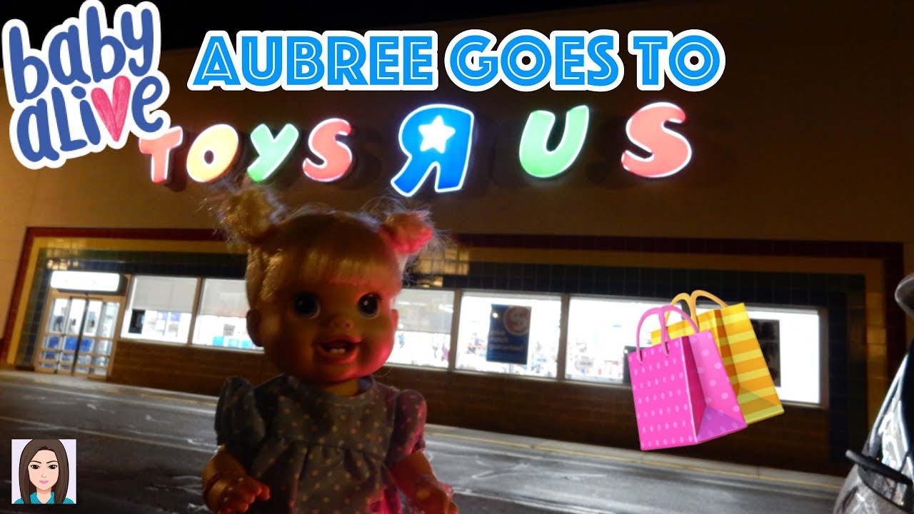 Baby Alive Aubree Goes To Toys R Us