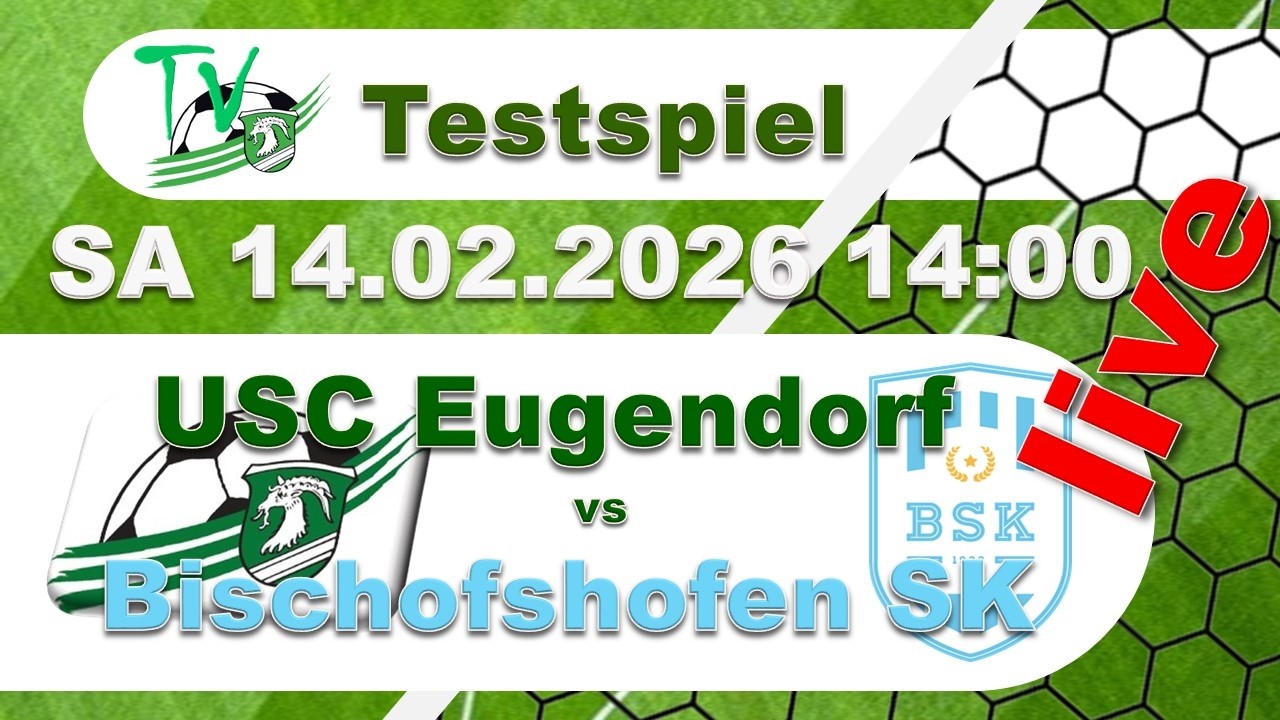 2026 02 14 USC Eugendorf vs Bischofshofen SK 1933 - Testspiel