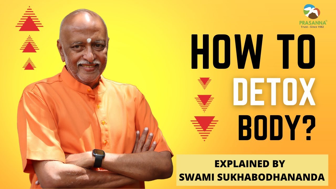 How to detox body ? | By swami sukhabodhananda |