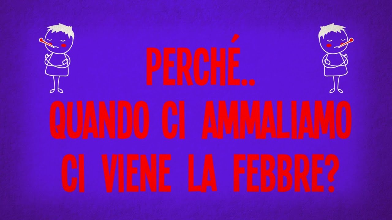 Perch&eacute; quando ci ammaliamo ci viene la febbre?