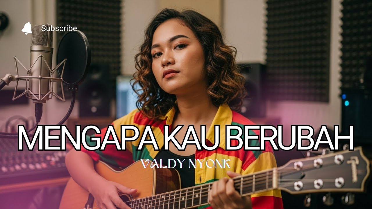 MENGAPA KAU BERUBAH - VALDY NYONK | COVER REGGAE POPULER
