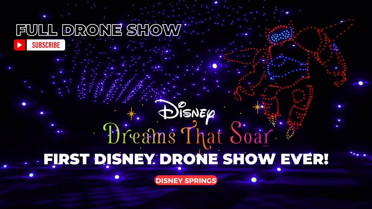 Disney’s First Ever Drone Show: Dreams that Soar at Disney Springs - Must Watch!