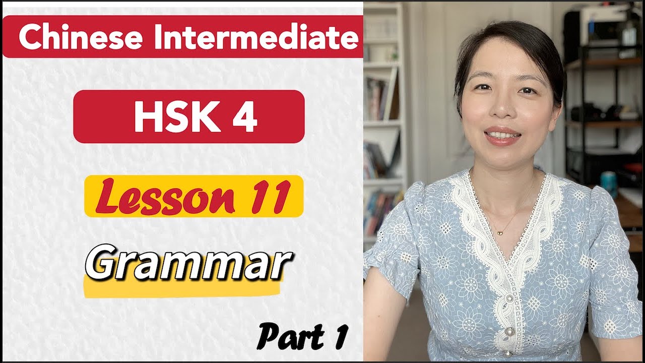 HSK4 Grammar Lesson 11 Part 1 | Learn Chinese Mandarin Intermediate / B1- B2