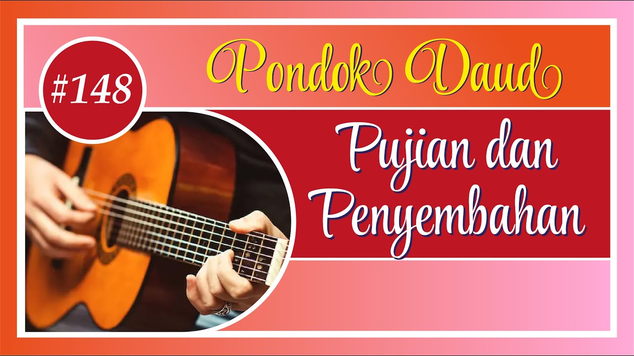 Pujian dan Penyembahan Part #148 │ Saat Teduh PONDOK DAUD 1 jam.