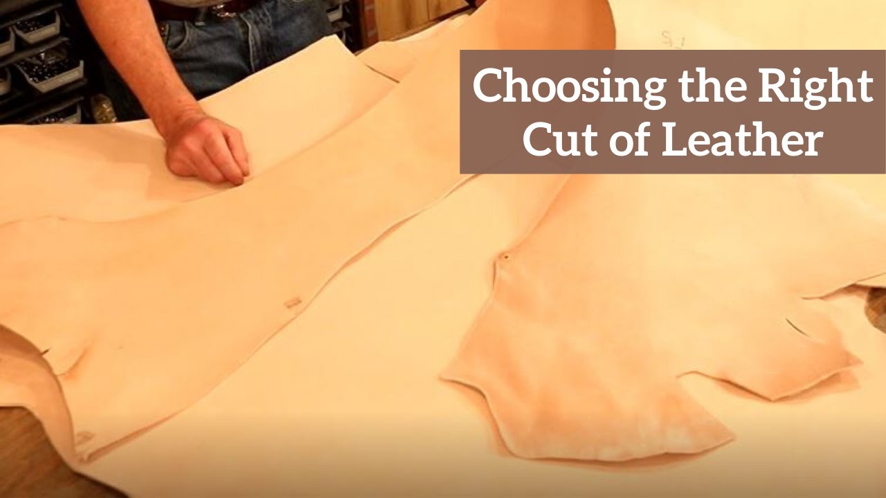 The Leather Element: Choosing the Right Cut of Leather
