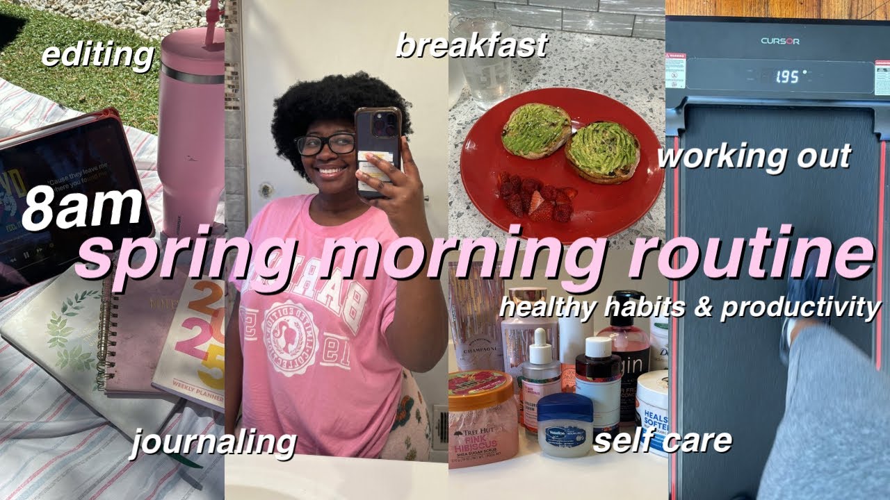 8am spring morning routine 🌱☀️: journaling, self care, working out, healthy breakfast, editing