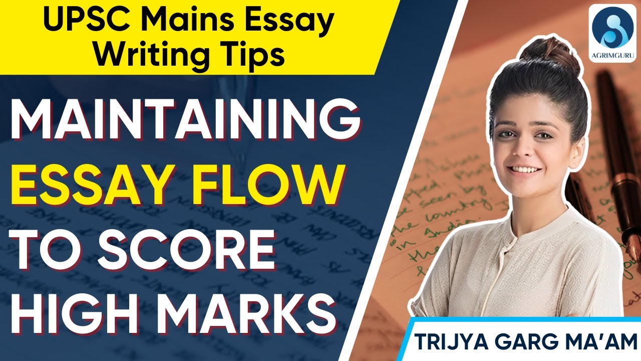 How to Maintain Flow in Essay Writing for UPSC Mains Exam | Essay Writing Mastery
