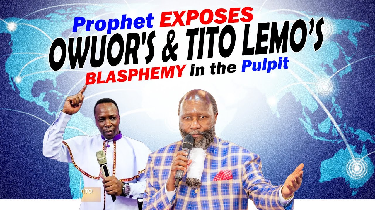 Prophet EXPOSES OWUOR'S & TITO LEMO'S Blasphemy in the Pulpit