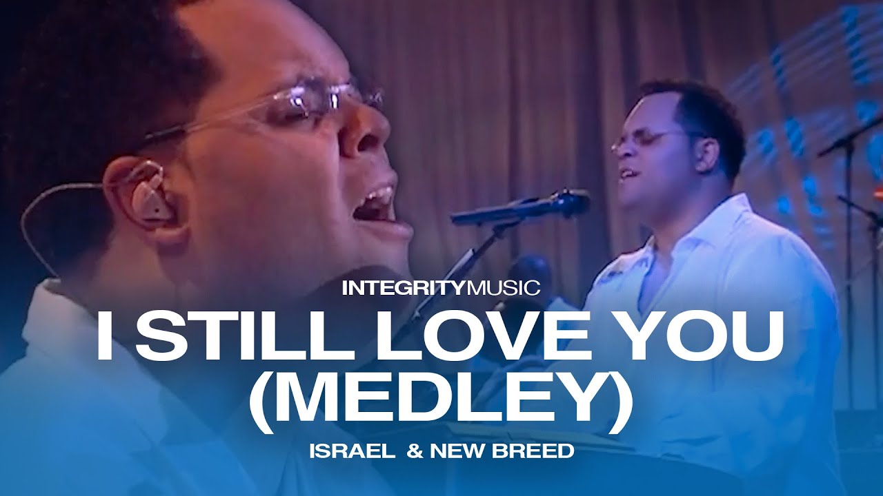 Medley: I Still Love You / Magnificent and Holy / Breath Into Me - Israel & New Breed (Live)