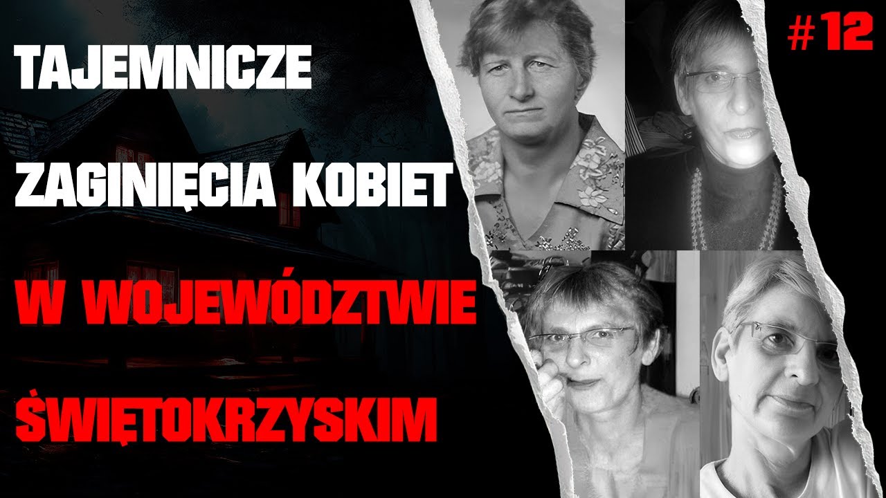 Odc. 12 (RE) - Missing 411 PL - Tajemnicze Zaginięcia Kobiet w Wojew&oacute;dztwie Świętokrzyskim