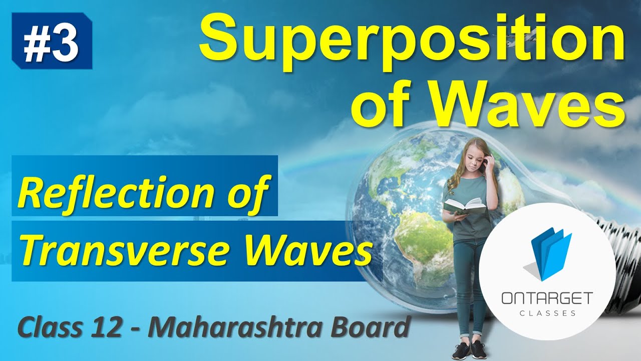 Reflection of Transverse Wave | Superposition of Waves | Class 12 | Maharashtra Board | New Syllabus
