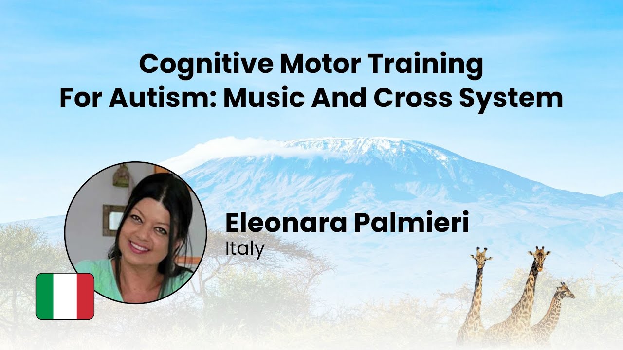 Cognitive Motor Training For Autism: Music And Cross System | Eleonara Palmieri