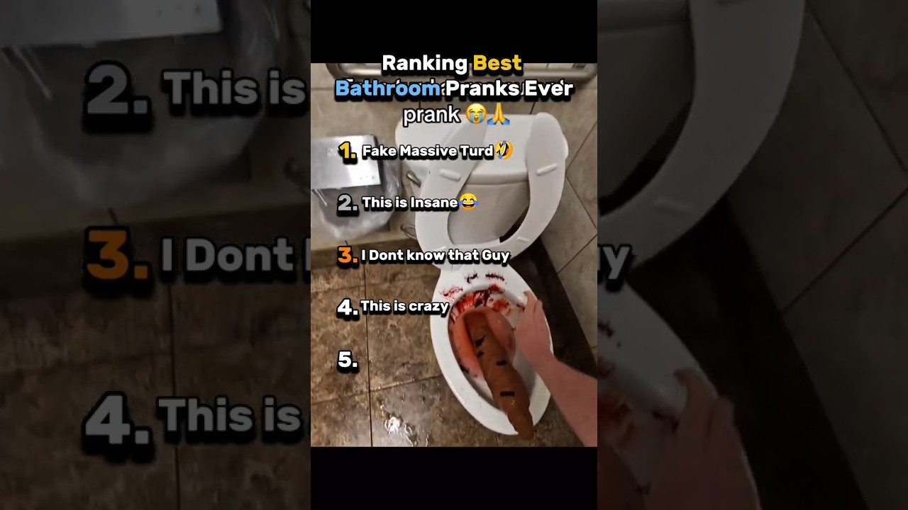 Ranking Best Bathroom Pranks Ever