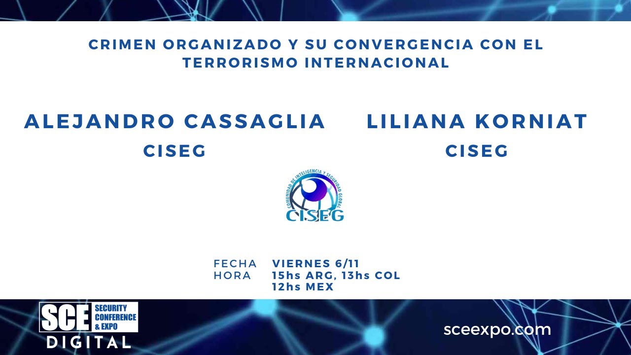 Crimen organizado y su convergencia con el terrorismo internacional | Panel CISEG | SCE DIGITAL