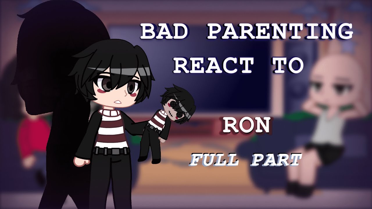 Bad Parenting react to Ron  |1,75 SPEED| FULL PART!!!