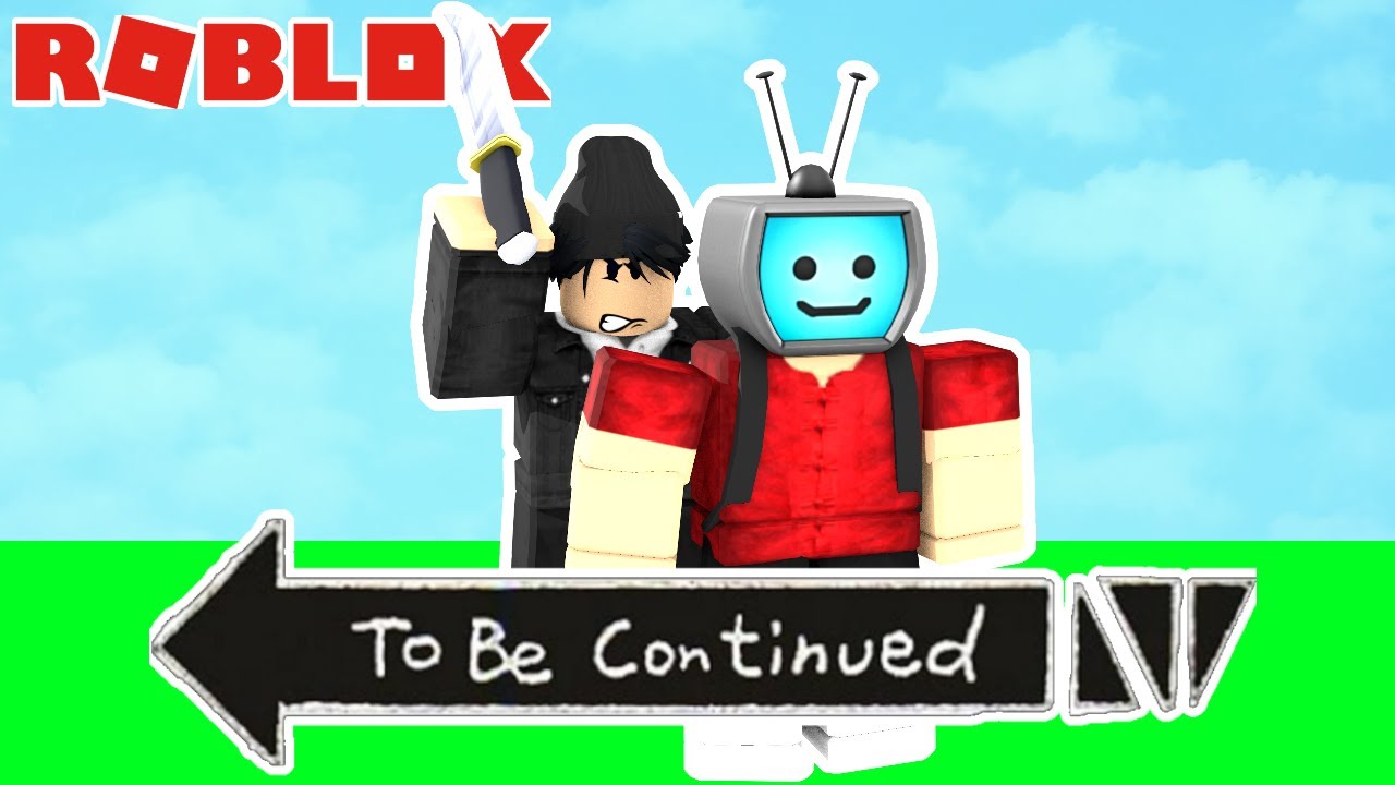 To Be Continued | Roblox V