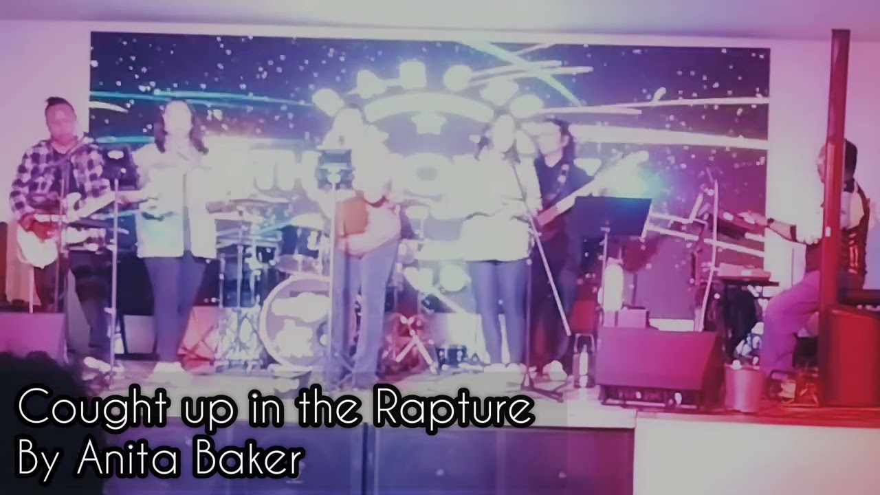 Cought up in the Rapture by Anita Baker ( cover)