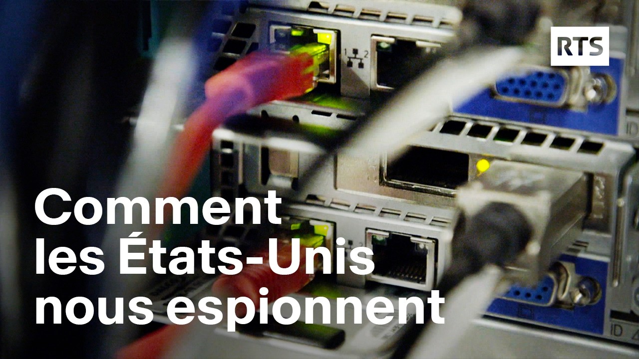 Comment les États-Unis nous espionnent (diffusion 04.03.2021) | RTS