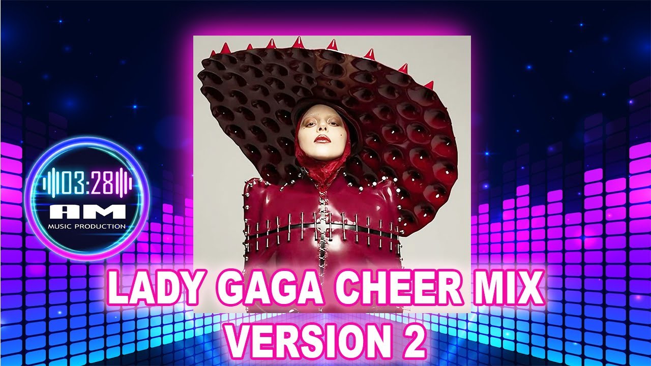 Lady Gaga Themed Cheer Mix | Version 2
