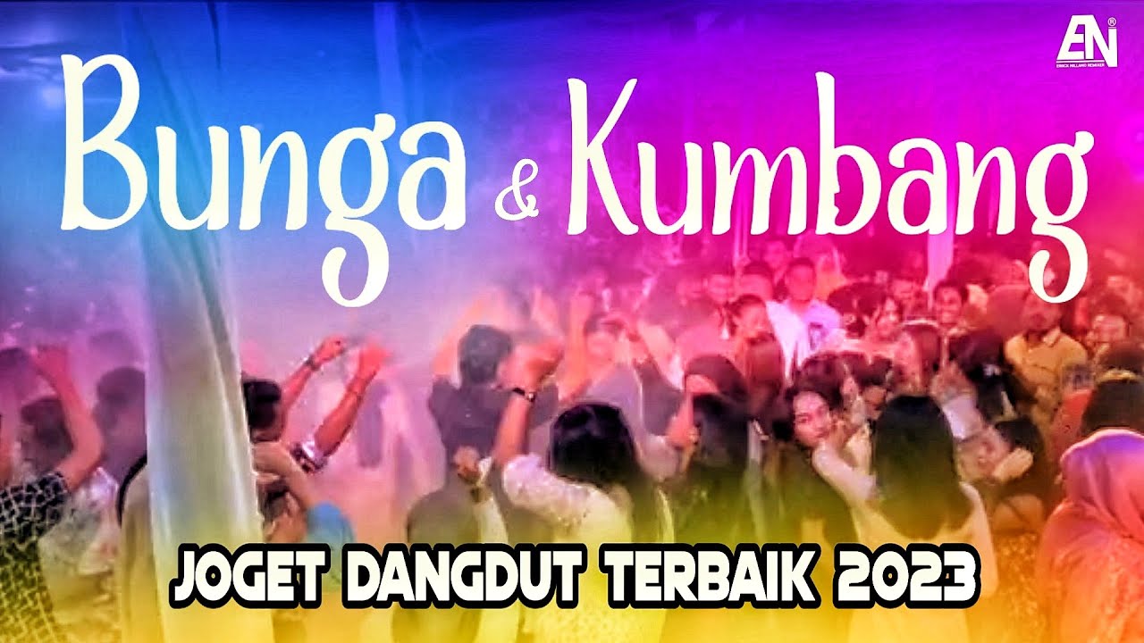 JOGET DANGDUT TERBAIK 2023 - BUNGA & KUMBANG - LAGU ACARA PESTA TERBARU -  Eriick Nillano Remix