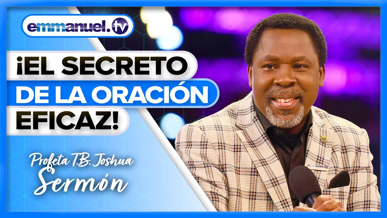 LLENA TU ORACI&Oacute;N CON LA ESCRITURA - Serm&oacute;n de T.B. Joshua