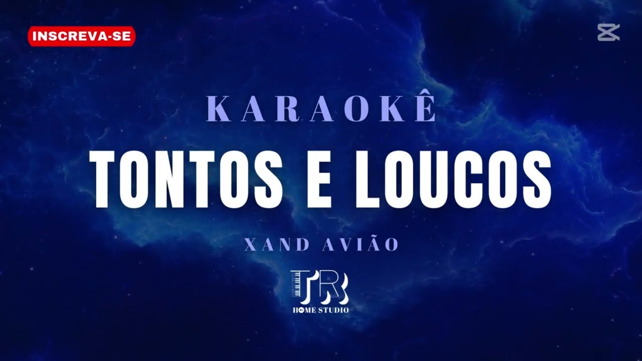 KARAOKÊ - TONTOS E LOUCOS (VERSÃO - XAND AVIÃO) PLAYBACK FORRÓ DAS ANTIGAS